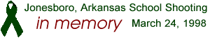 In memory of the lives lost in the arkansas school shooting