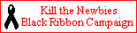 Kill the newbies Black Ribbon Campaign